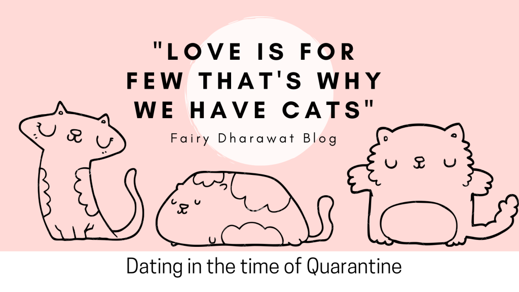 Fairy Dharawat Blog Dating in the time of Quarantine